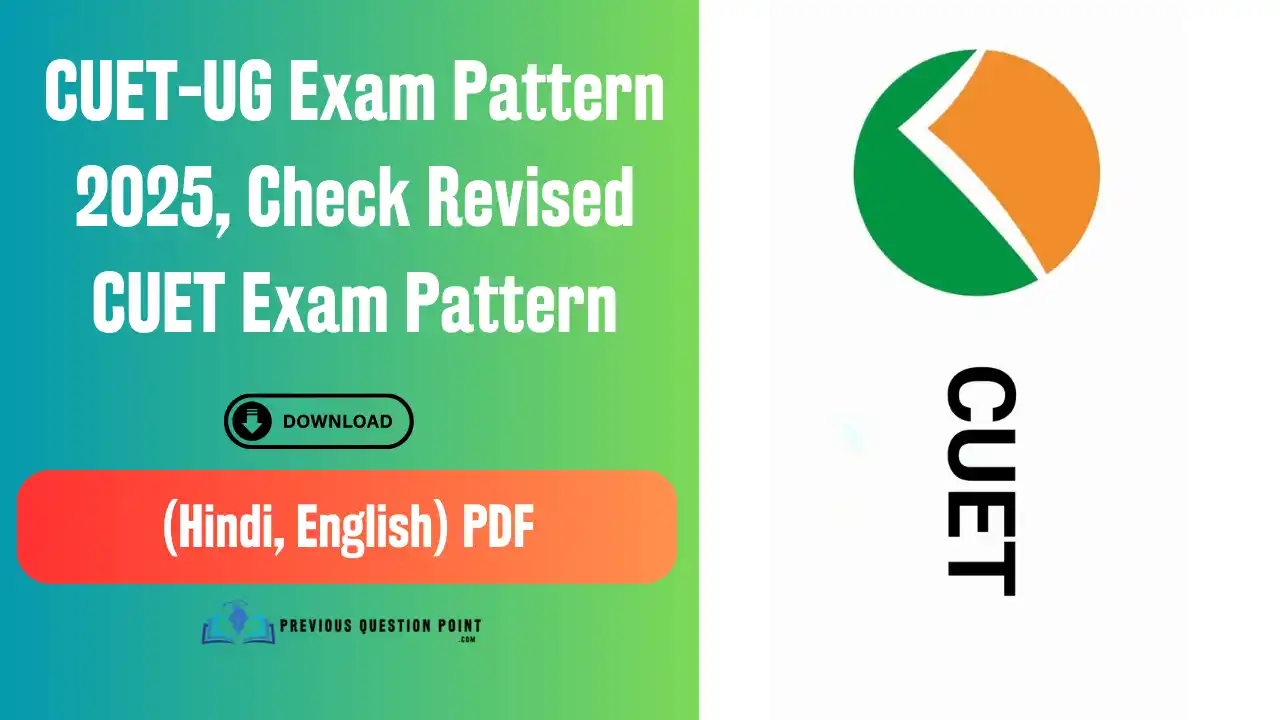 CUET-UG Exam Pattern 2025, Check Revised CUET Exam Pattern