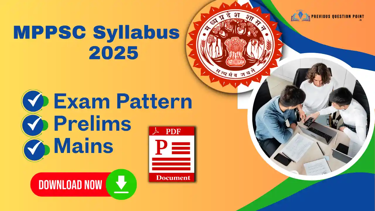 MPPSC Syllabus 2025, Exam Pattern for Prelims and Mains